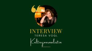 Interview: Teresa Vogl, Kulturjournalistin