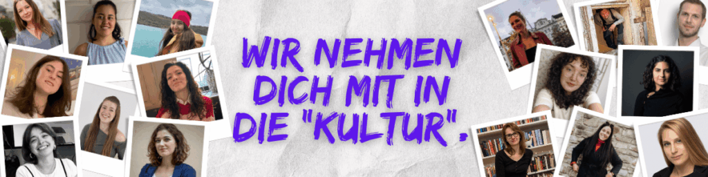 Wir nehmen dich mit in die "Kultur" (mit Teamfotos).