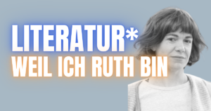 Blogheader Weil ich Ruth bin (c) Ayşe Yavaş
