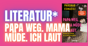 Papa weg. Mama müde. Ich laut