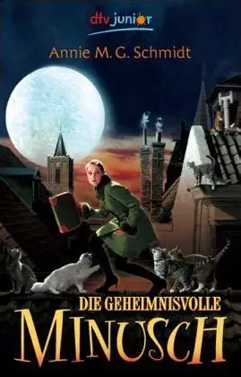 Die geheimnisvolle Minusch - Annie M.G. Schmidt