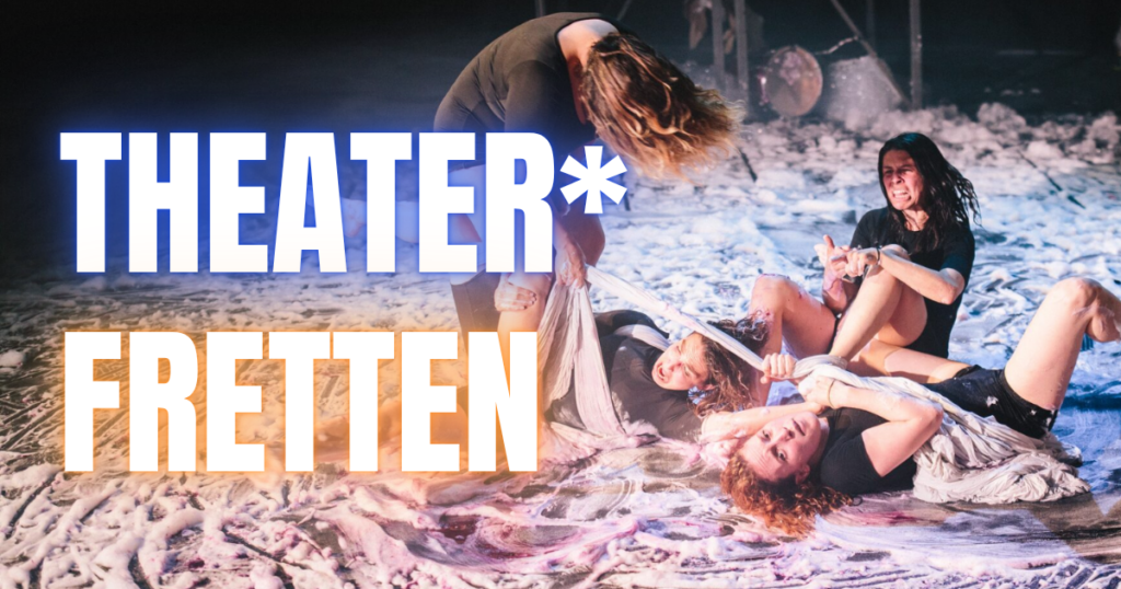 Blogheader "Fretten" im Kosmos-Theater (c) Apollonia T. Bitzan
